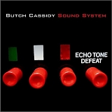 Butch Cassidy Sound System - Echo Tone Defeat