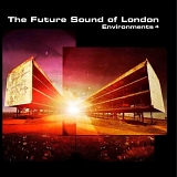 Future Sound Of London - Environments 4