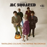 MC Squared - Tantalizing Colours: The Reprise Recordings