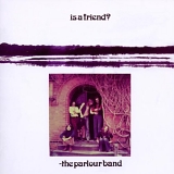 The Parlour Band - Is A Friend ? (Remastered)