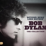 Bob Dylan - Beyond Here Lies Nothin'