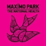 MaxÃ¯mo Park - The National Health