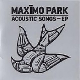 MaxÃ¯mo Park - Acoustic Songs - EP