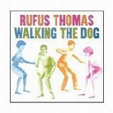 Rufus Thomas - Walking The Dog