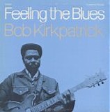 Bob Kirkpatrick - Feeling The Blues