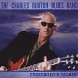 Charles Burton Blues Band - Everybody's Talkin'