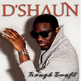 D'Shaun - Rough Draft