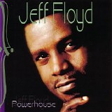 Jeff Floyd - Powerhouse