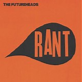 Futureheads - Rant