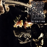 Sacred Mother Tongue - The Ruin Of Man
