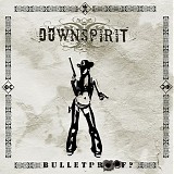 Downspirit - Bulletproof