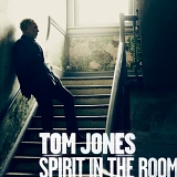 Jones, Tom - Spirit In The Room