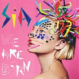 Sia - We Are Born