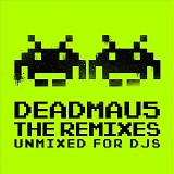 deadmau5 - The Remixes__Unmixed For DJs