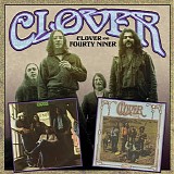 Clover - Clover (1970) / Fourty-Niner (1971)