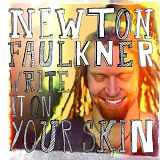 Faulkner, Newton - Write It On Your Skin