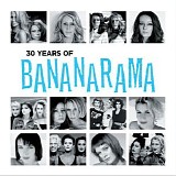 Bananarama - 30 Years Of Bananarama