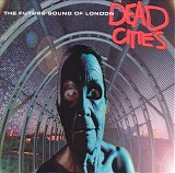 Future Sound Of London - Dead Cities