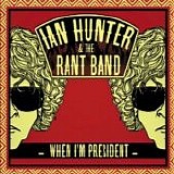 Ian Hunter - When I'm President
