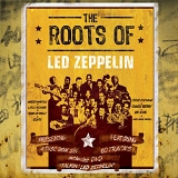 Various artists - The Early Blues Roots Of Led Zeppelin