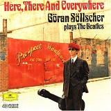 GÃ¶ran SÃ¶llscher - Here, There And Everywhere - GÃ¶ran SÃ¶llscher Plays The Beatles (DG 1995)