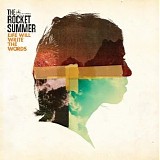 The Rocket Summer - Life Will Write the Words