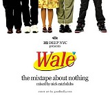 Wale - The Mixtape About Nothing V0