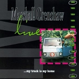 Marshall Crenshaw - Live ...My Truck Is My Home