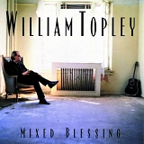 Topley, William - Mixed Blessing