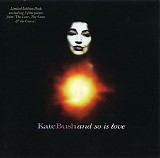 Kate Bush - And So Is Love