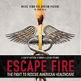 Chad Kelly - Escape Fire: The Fight To Rescue American Healthcare