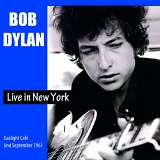 Dylan, Bob - Live In New York, Gaslight CafÃ© 1961