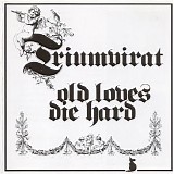 Triumvirat - Old loves die hard