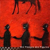 Noir Desir - Des Visages Des Figures