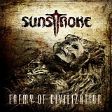 Sunstroke - Enemy Of Civilization