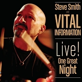 Steve Smith and Vital Information - Live: One Great Night