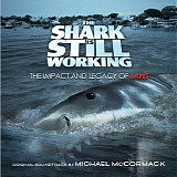 Michael McCormack - The Shark Is Still Working: The Impact and Legacy of Jaws