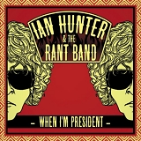 Hunter, Ian - When I'm President