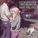 Turnpike Troubadours - Goodbye Normal Street