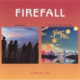 Firefall - Undertow (1980) / Clouds Across The Sun (1981)