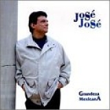 JosÃ© JosÃ© - Grandeza Mexicana