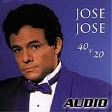 JosÃ© JosÃ© - 40 Y 20