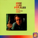 JosÃ© Luis Perales - Para vosotros canto