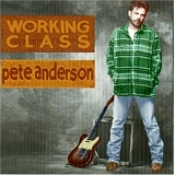 Pete Anderson - Working Class