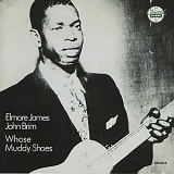 Elmore James and John Brim - Whose Muddy Shoes