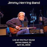 Jimmy Herring Band - Live at the Pour House, James Island SC, 4-30-09