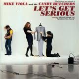 Mike Viola and the Candy Butchers - Let's Get Serious