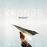 Kronos Quartet - Kronos Released, 1985-1995