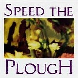 Speed The Plough - Speed The Plough