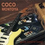 Coco Montoya - Gotta Mind to Travel